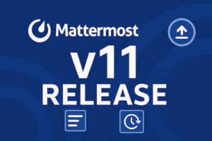 Mattermost v11 リリース情報